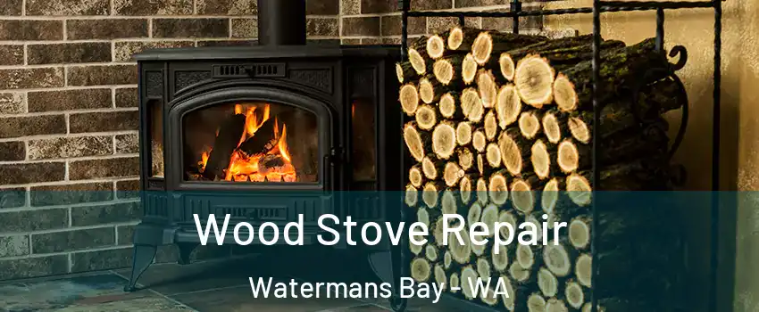 Wood Stove Repair Watermans Bay - WA